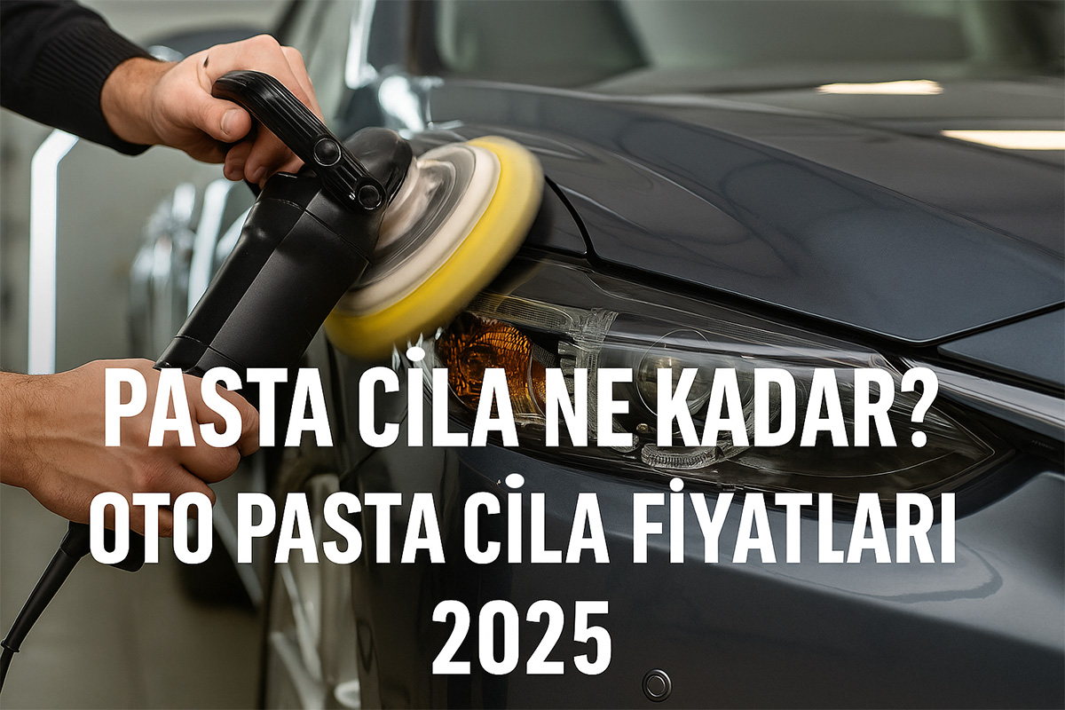 Pasta Cila Ne Kadar? Oto Pasta Cila Fiyatları 2025