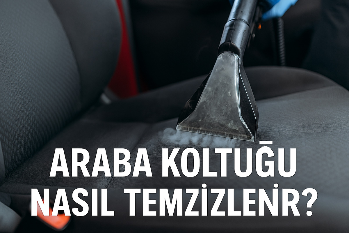 Araba Koltuğu Nasıl Temizlenir?